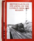 Book cover of British Railways Steaming on the London Midland Region  by HANDS, Peter & RICHARDS, Colin 